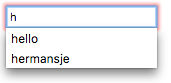 Ein Eingabefeld im Fehlerzustand mit einem roten Fokusring. Der Benutzer hat den Buchstaben 'h' eingegeben. Eine Pop-up-Auswahlliste öffnet sich direkt unter dem Eingabefeld mit zwei Optionen: hello und hermansje.