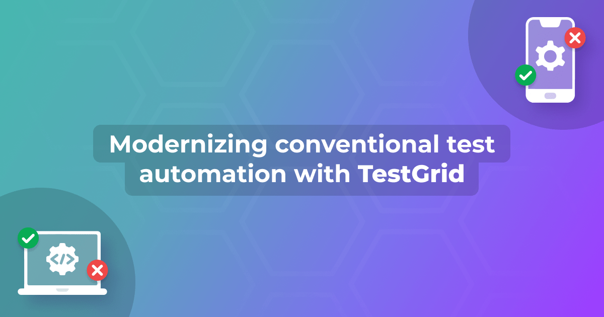 Title text reads modernizing conventional test automation with TestGrid. The graphics on the top right and bottom left corners depict test automation for mobile and web applications, respectively.