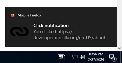 在 Windows 10 上的示例通知:位于系统时钟上方,有一个粗体标题“Click notification”,接着是一段正常字体的文本“You clicked https://big.rakal.top/en-US/docs/MDN”。通知的左上角有一个较小的 Firefox 的图标并跟着文本“Mozilla Firefox”,在通知正文内容左侧还有一个链接图标。